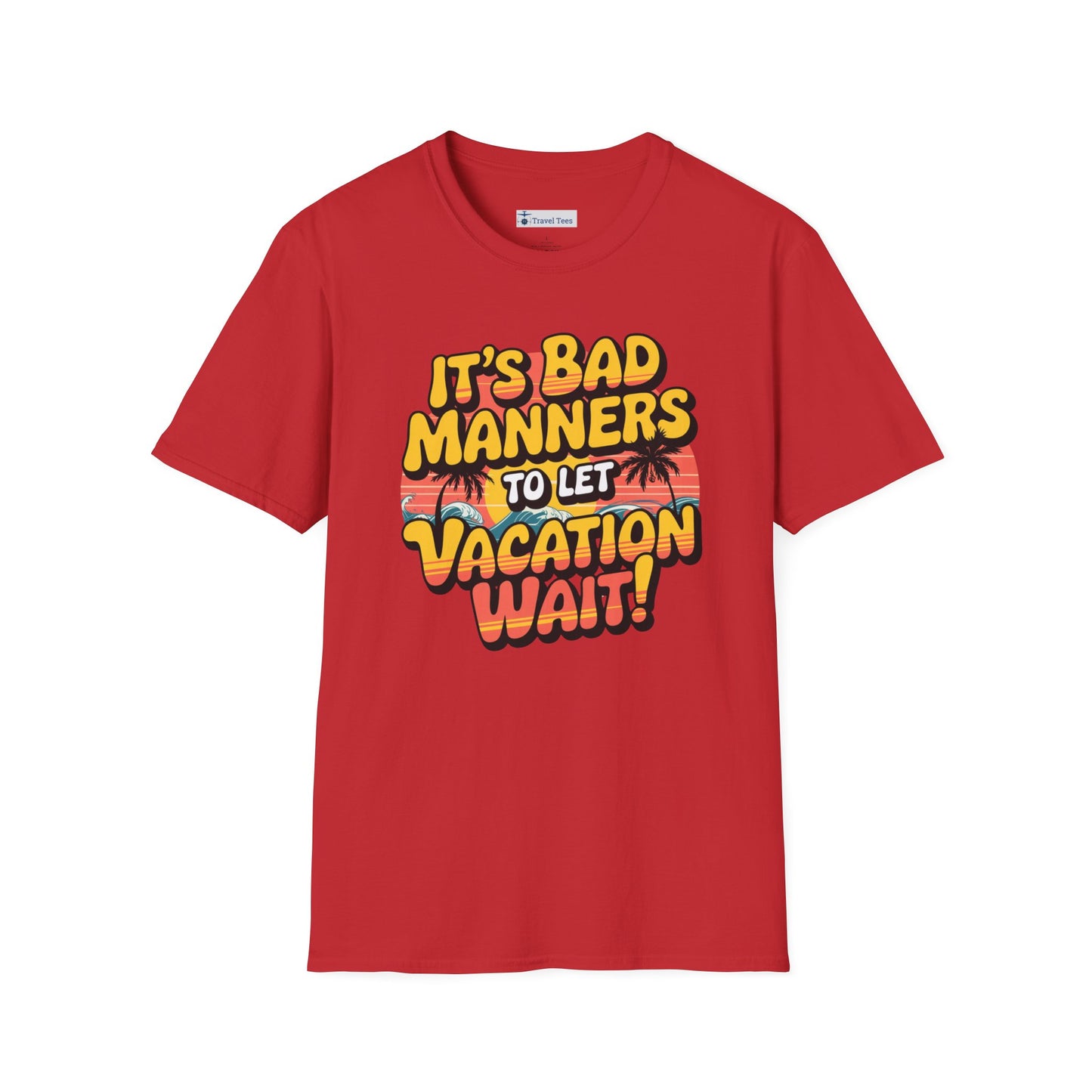Never Keep Vacation Waiting Tee