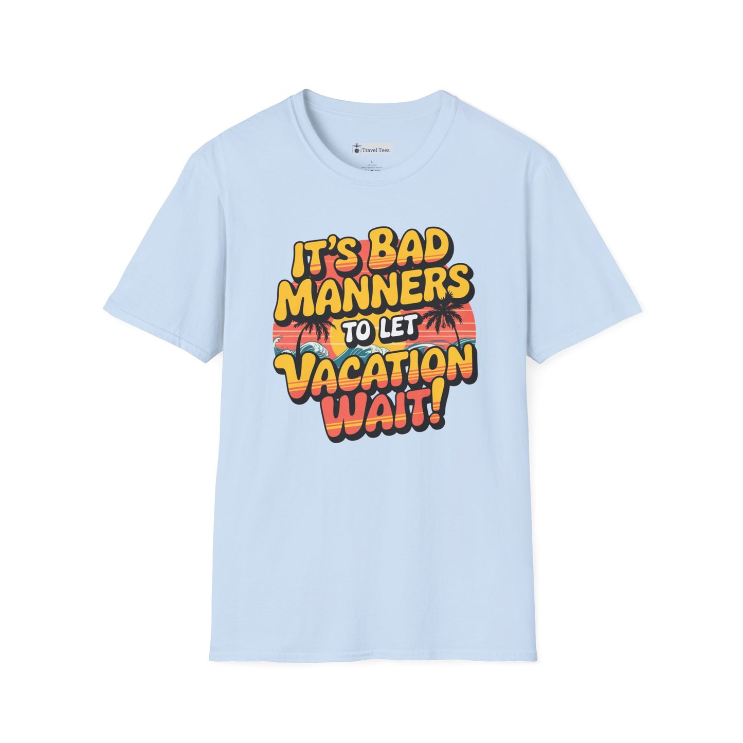 Never Keep Vacation Waiting Tee