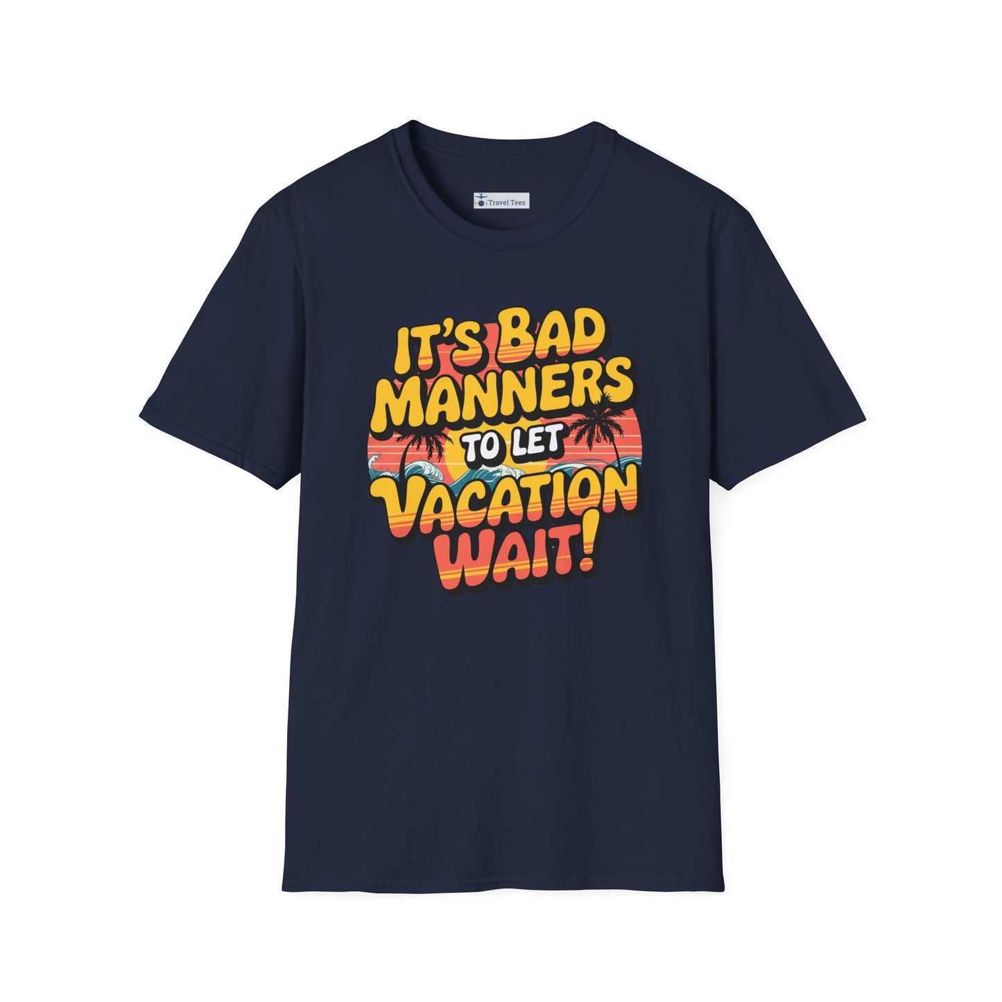 Never Keep Vacation Waiting Tee