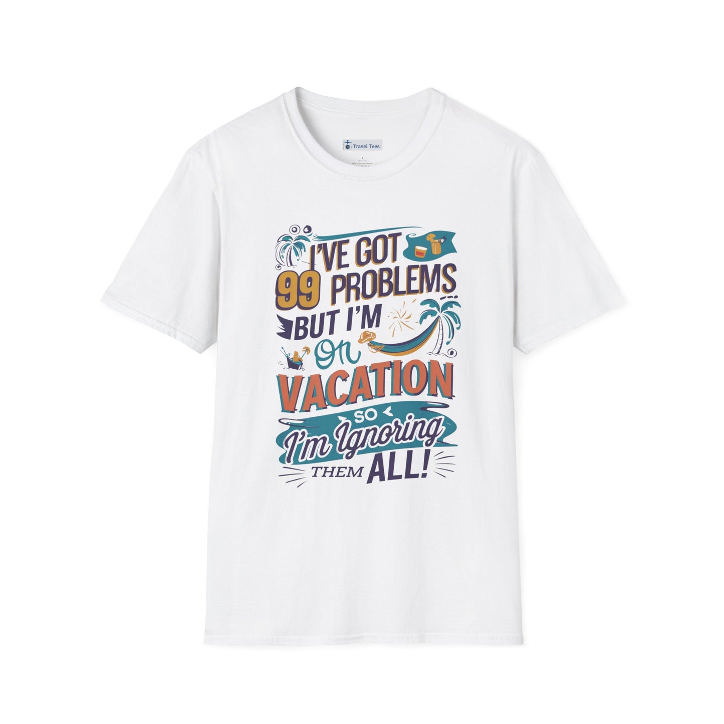 99 Problems, Vacation Wins Tee
