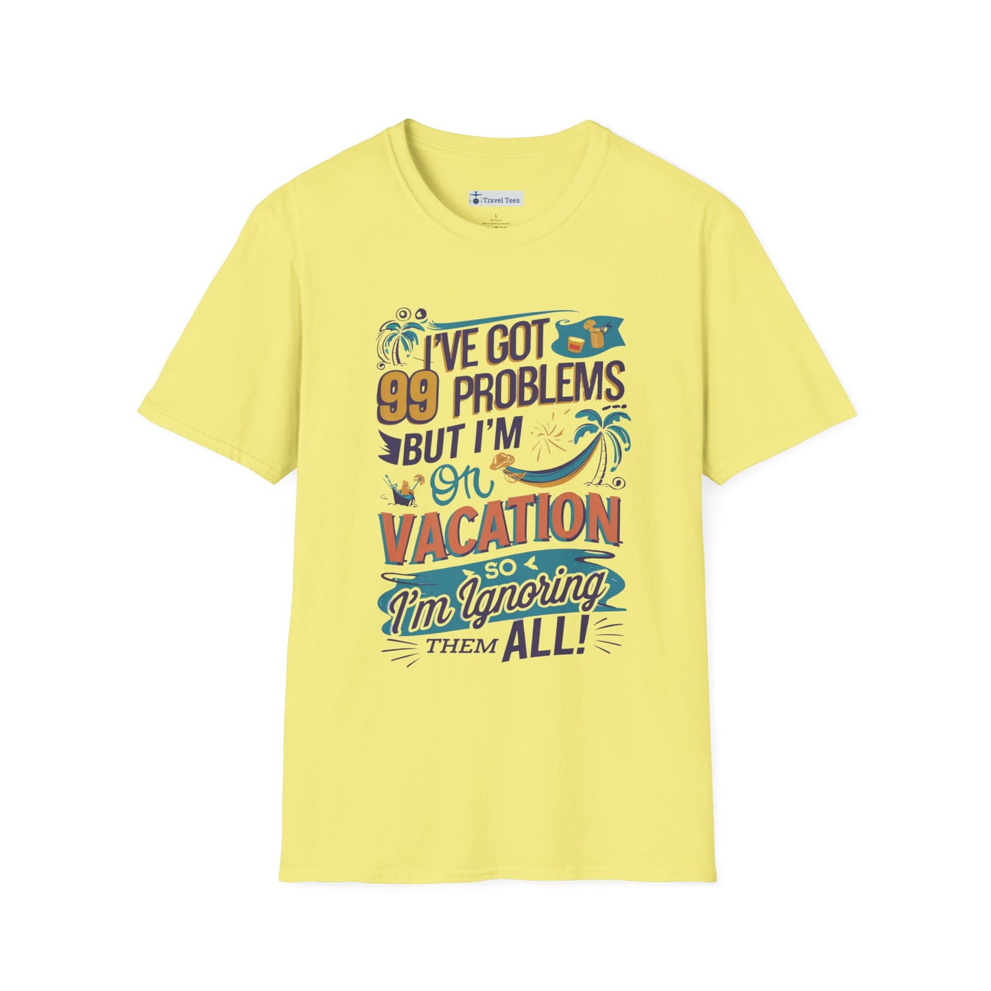 99 Problems, Vacation Wins Tee