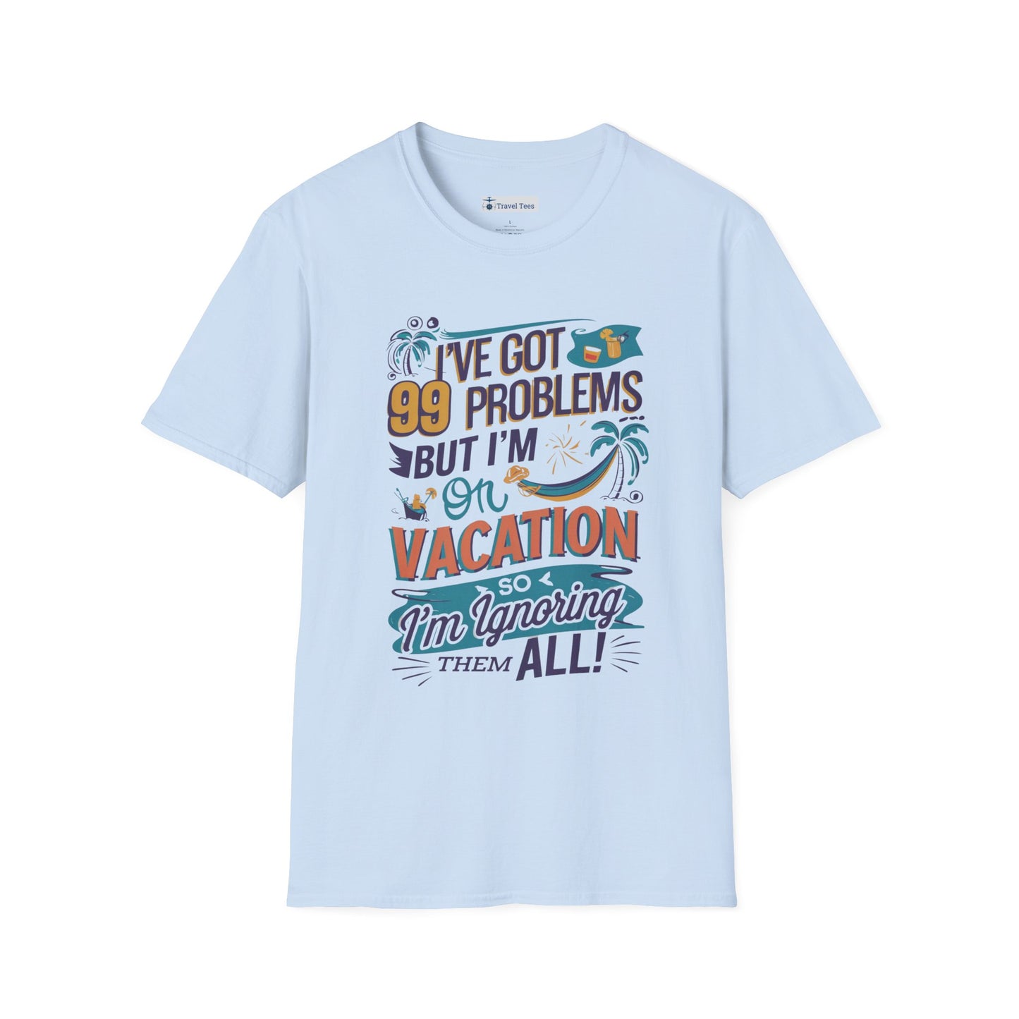 99 Problems, Vacation Wins Tee