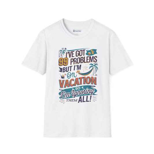 99 Problems, Vacation Wins Tee