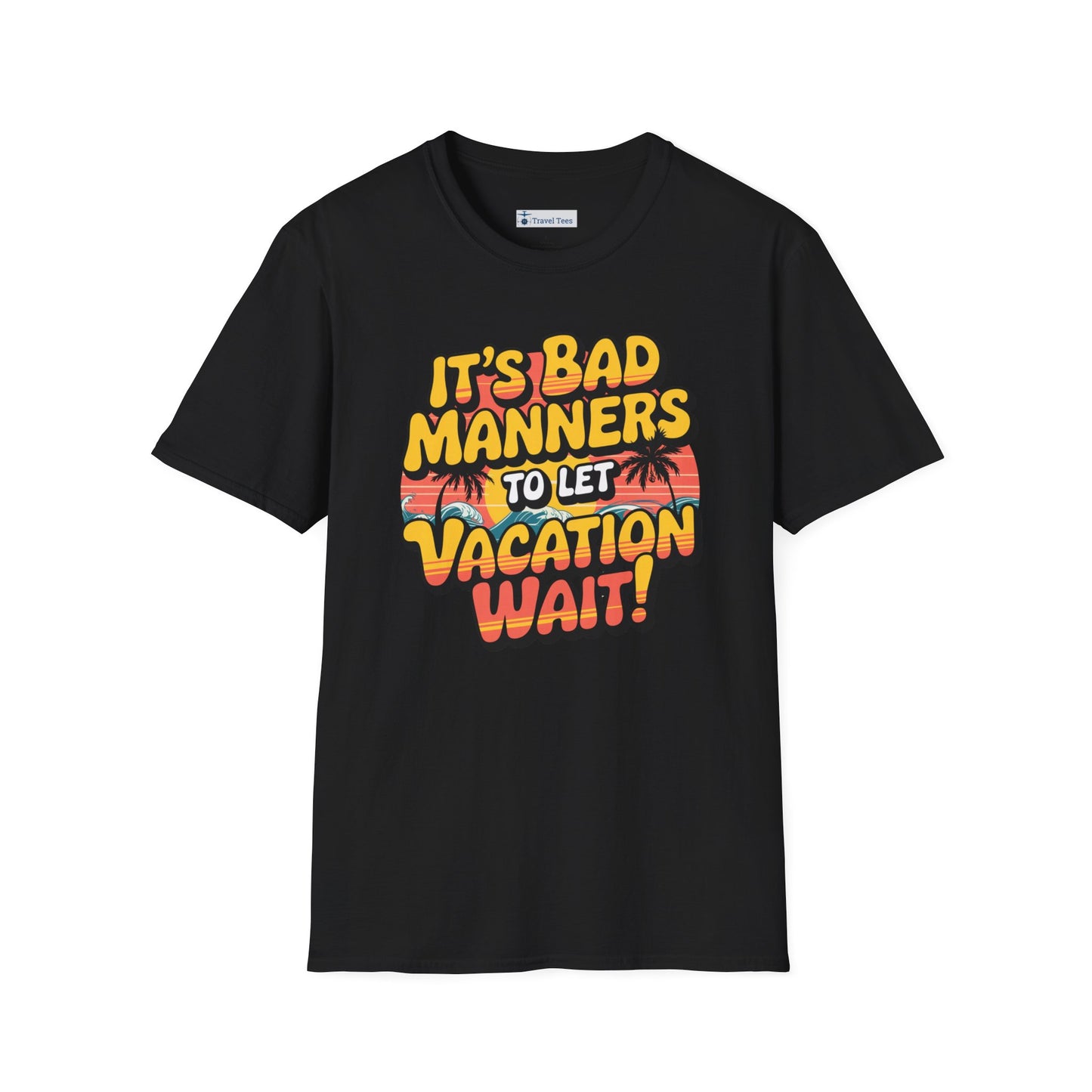 Never Keep Vacation Waiting Tee